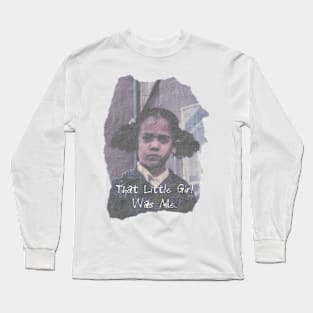 That Little Girl Was Me Kamala Harris in 2020 Quote Long Sleeve T-Shirt